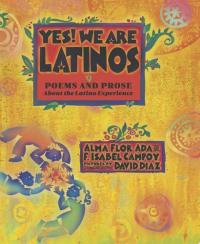 Yes! We Are Latinos Poems and Prose About the Latino Experience