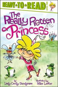 The Really Rotten Princess Ready-to-Read Level 2