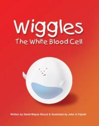 Wiggles, the White Blood Cell
