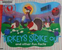 Turkeys Strike Out and other fun facts