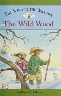 The Wind in the Willows The Wild Wood