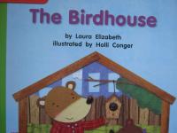 Reading Wonders Leveled Reader The Birdhouse: Beyond Unit 3 Week 1 Grade K