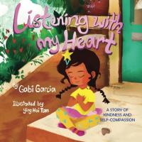 Listening with My Heart A Story of Kindness and Self-compassion