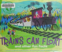 Trains Can Float and other fun facts