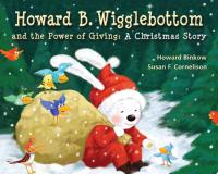 Howard B. Wigglebottom and the Power of Giving A Christmas Story