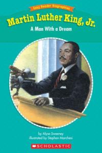 Easy Reader Biographies: Martin Luther King, Jr. A Man with a Dream