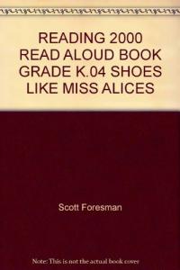 Reading 2000 Read Aloud Book Grade K. 04 Shoes Like Miss Alices