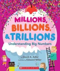 Millions, Billions & Trillions Understanding Big Numbers