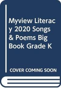 MYVIEW LITERACY 2020 SONGS and POEMS BIG BOOK GRADE K