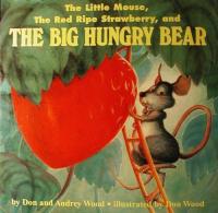 Reading 2000 Big Book Grade 1.2.6 the Little Mouse, the Red Ripe Strawberry, and the Big Hungry Bear
