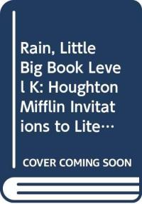 Rain, Little Big Book Level K Houghton Mifflin Invitations to Literature