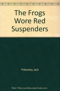 The Frogs Wore Red Suspenders