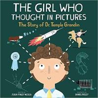 The Girl who Thought in Pictures The Story of Dr. Temple Grandin