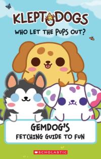 KleptoDogs: It's Their Turn Now!: an AFK Book GemDog's Fetching Guide to Fun