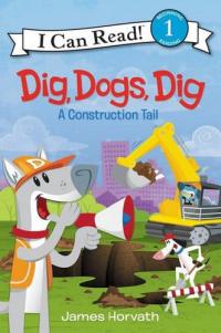 Dig, Dogs, Dig A Construction Tail