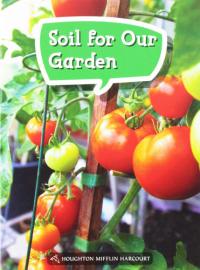 Book 055: Soil for Our Garden Leveled Reader, Enrichment Grade 1