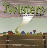 Twisters A Book about Tornadoes