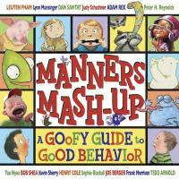 Manners Mash-up A Goofy Guide to Good Behavior