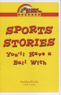 Reading Rainbow Readers: Sports Stories You'll Have A Ball With