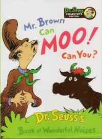 Mr. Brown Can Moo! Can You? Dr. Seuss's Book of Wonderful Noises
