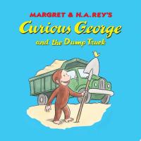 Curious George and the Dump Truck