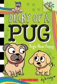 Pug's New Puppy: A Branches Book (Diary of a Pug #8)
