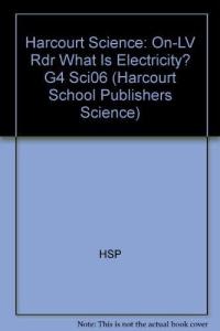 Harcourt Science On-LV Rdr What Is Electricity? G4 Sci06