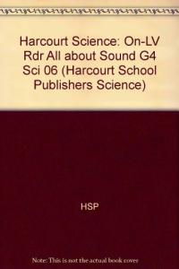 Harcourt Science On-LV Rdr All about Sound G4 Sci 06