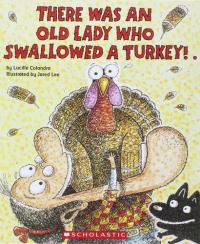 There Was an Old Lady Who Swallowed a Turkey!
