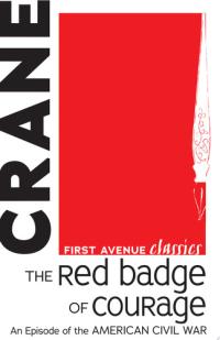The Red Badge of Courage An Episode of the American Civil War