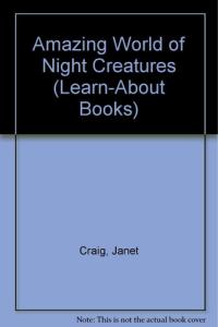Amazing World of Night Creatures