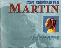 My Brother Martin A Sister Remembers Growing Up with the Rev. Dr. Martin Luther King, Jr