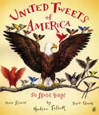 United Tweets of America 50 State Birds Their Stories, Their Glories