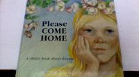 Please Come Home A Child's Book about Divorce