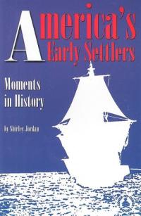 America's Early Settlers Moments in History