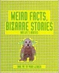 Weird Facts, Bizarre Stories and Life's Oddities