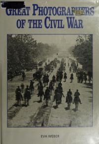 Great Photographers of the Civil War