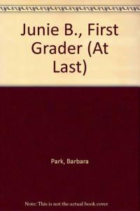Junie B., First Grader at Last