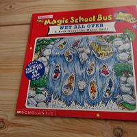 The Magic School Bus Wet All Over A Book about the Water Cycle