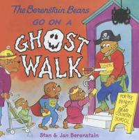The Berenstain Bears Go on a Ghost Walk