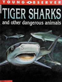 Tiger Sharks and Other Dangerous Animals