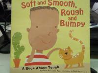 Soft and Smooth, Rough and Bumpy [Scholastic] A Book about Touch