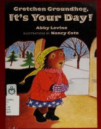 Gretchen Groundhog, It's Your Day!