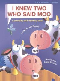 I Knew Two Who Said Moo A Counting and Rhyming Book