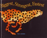 Biggest, Strongest, Fastest
