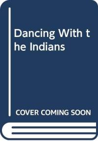 Dancing with the Indians
