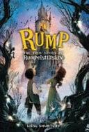 Rump The True Story of Rumpelstiltskin