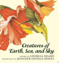 Creatures of Earth, Sea, and Sky Animal Poems