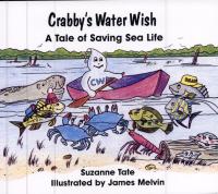Crabby's Water Wish A Tale of Saving Sea Life