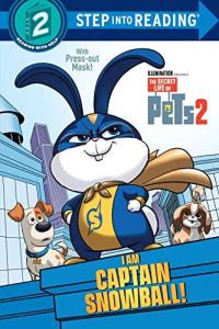 I Am Captain Snowball! (the Secret Life of Pets 2)